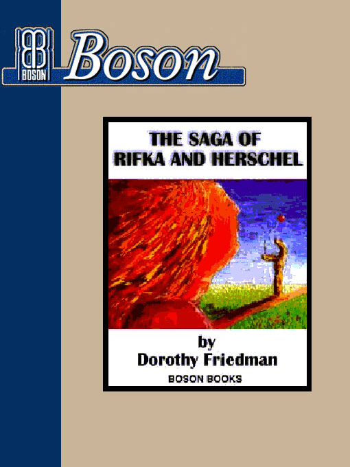 Title details for The Saga of Rifka and Hershel by Dorothy Friedman - Available